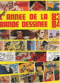 L'ANNEE DE LA BANDE DESSINÉE 83/84 EXCELLENT ÉTAT TAXE INCLUSE