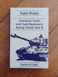Faint Praise: American Tanks and Destroyers during WWII