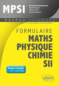 Formulaire MPSI - Maths, Physique-Chimie, SII - Prépas Sciences