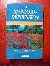 LA MANIACO-DEPRESSION ( LUCIE DESROSIERS )