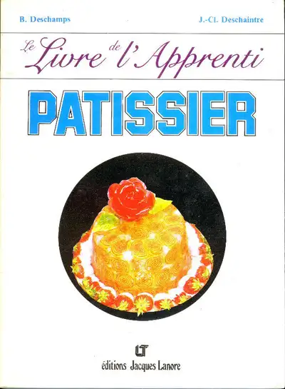 LE LIVRE DE L'APPRENTI PÂTISSIER - B. DESCHAMPS & J.-CL. DESCHAINTRE - J. LANORE Le Livre De L'Appre...