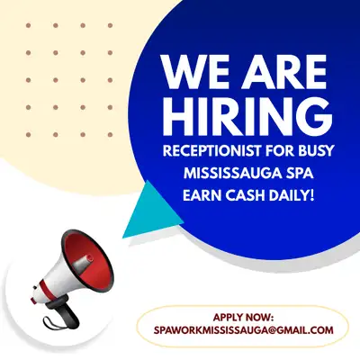 Looking for receptionist Mon to Fri 10:30am-7pm Busy Mississauga Spa Earn Cash Daily