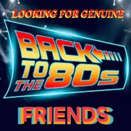 Any1 born 70s/grew up 80s Interests, 4 REAL FRIENDS??