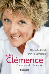 BIOGRAPHIE  Notre Clémence d'amour et d'humour Hélène Pedneault