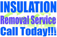 INSULATION REMOVAL SERVICE AND INSTALL INQUIRE TODAY& SAVE$$