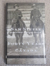 Forty Years in Canada (Sir Sam Steele)