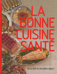 LA BONNE CUISINE SANTÉ, Sélection du Reader's Digest, 1991