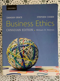 BUSINESS ETHICS CANADIAN EDITION - GRACE / COHEN / HOLMES