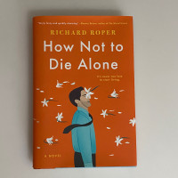 How Not to Die Alone by Richard Hoper