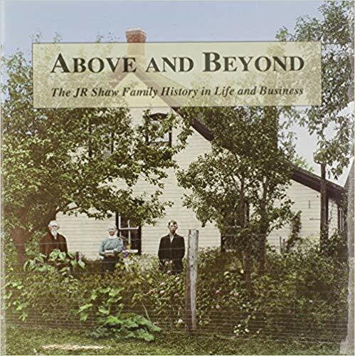 Above and Beyond The JR Shaw Family History in Life and Business for sale  