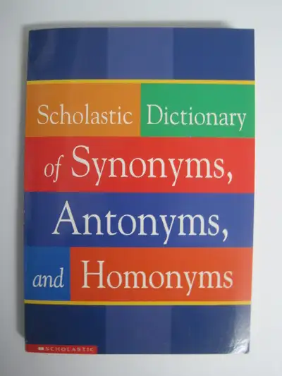 Scholastic Dictionary of Synonyms, Antonyms, Homonyms, View more