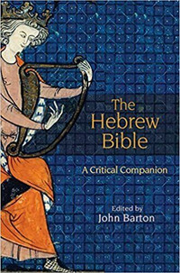 The Hebrew Bible - A Critical Companion, Edited by John Barton