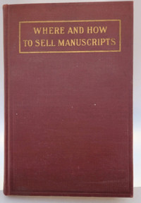 Book - Where and how to sell manuscripts 1931 ed