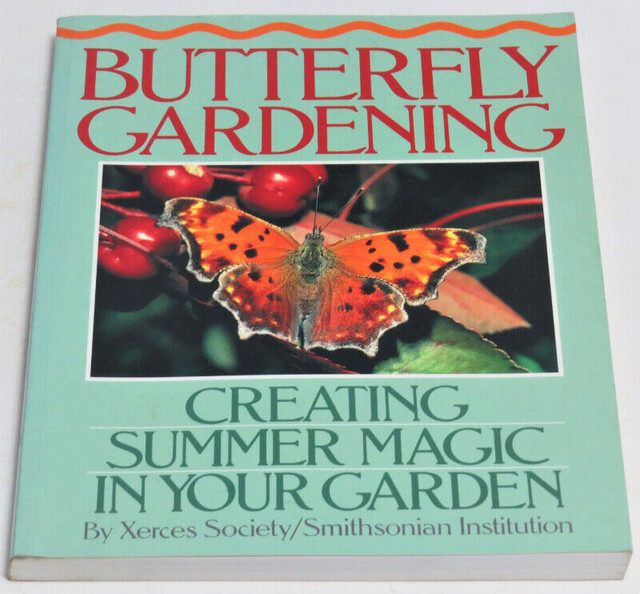 Butterfly Gardening - Creating Summer Magic In Your Garden by Xe dans Manuels  à Bridgewater