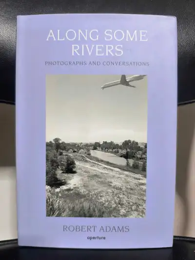 "Along Some Rivers: Photographs and Conversations" by Robert Adams. *** 1st Edition, Collectors Item...