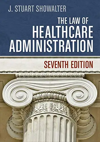 The Law of Healthcare Administration, Seventh Edition Hardcover Book $20.00 The Law of Healthcare Ad...