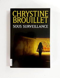 Roman - Chrystine Brouillet - Sous surveillance - Grand format