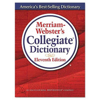 Merriam-Webster’s Collegiate Dictionary- Eleventh Edition