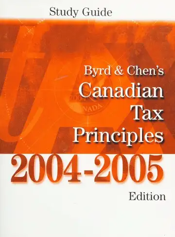 Byrd & Chen's Canadian Tax Principles 2004-2005 Edition, View more