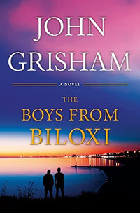 The Boys from Biloxi: A Legal Thriller by John Grisham ($25)