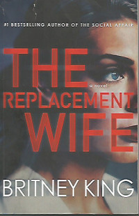 The Replacement Wife by Britney King (2018, Trade Paperback)