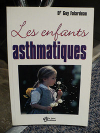 LES ENFANTS ASTHMATIQUES ( DR GUY FALARDEAU )