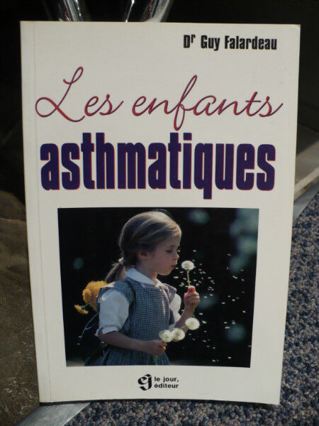 LES ENFANTS ASTHMATIQUES ( DR GUY FALARDEAU ) dans Autre  à Longueuil/Rive Sud