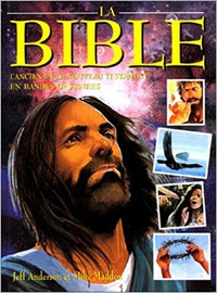 La Bible - L'Ancien et le Nouveau Testament en bandes dessinées