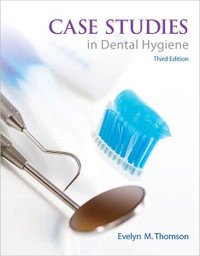 Case Studies in Dental Hygiene 3E Thomson 9780132913089