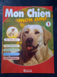 Édition Atlas ☆ Mon Chien Mon Ami ☆ Tome 1 - Le Labrador