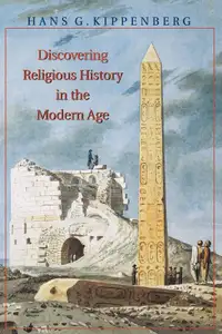 Discovering Religious History in the Modern Age by H. Kippenberg