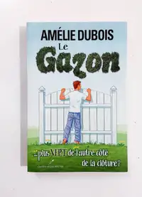 Roman - Amélie Dubois - Le gazon...plus vert de l'autre côté