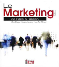 Le Marketing - De l'idée à l'action, 4e édition par D'Astous