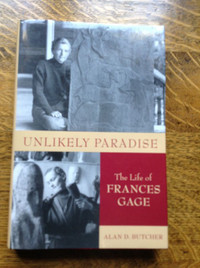 Unlikely Paradise The Life of Frances Gage by Alan Butcher
