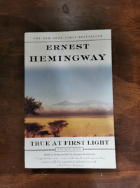 True at First Light by Ernest Hemingway