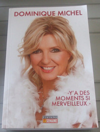 Biographie: Dominique Michel - Y a des moments si  merveilleux..