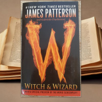 "WITCH AND WIZARD" BY JAMES PATTERSON-FANTASY SCI FI