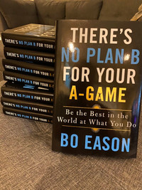 There's No Plan B for Your A-Game: Be the Best in the World NEW
