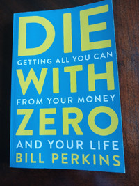 Book - Die With Zero by Bill Perkins