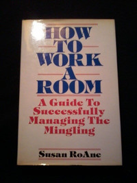 How to Work a Room: A Guide to Successfully Managing the Minglin