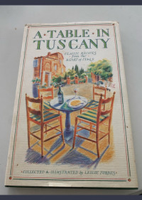 A Table in Tuscany Classic Recipes from the Heart of Italy 