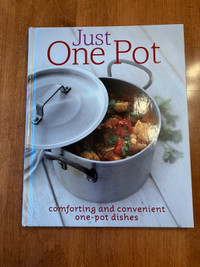 Just One Pot - comforting and convenient one-pot dishes Cookbook