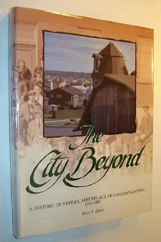 "The City Beyond: A History of Nepean -, View more