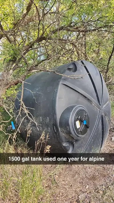 1500 gal us tank used for alpine one year 2" male valve would sell that for extra