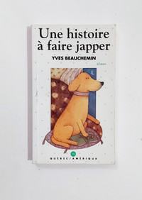 Roman - Yves Beauchemin - UNE HISTOIRE À FAIRE JAPPER - LDP