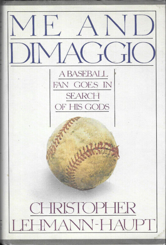 ME AND DIMAGGIO: Baseball Fan In Search of His Gods 1986 HcDJ1st in Non-fiction in Ottawa