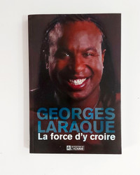 Biographie - George Laraque - La force d'y croire - Grand format