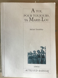 À toi, pour toujours, ta Marie-Lou (Michel Tremblay)