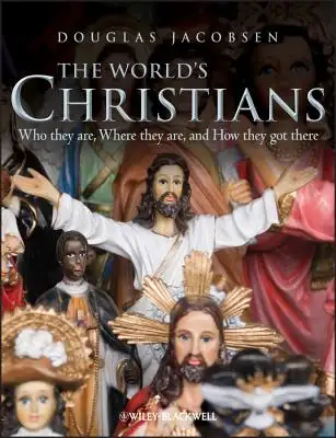 The World's Christians by Douglas Jacobsen 9781405188876, View more