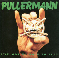 Pullermann  "I've Got My Role To Play" German Imp. 1989 7" Vinyl